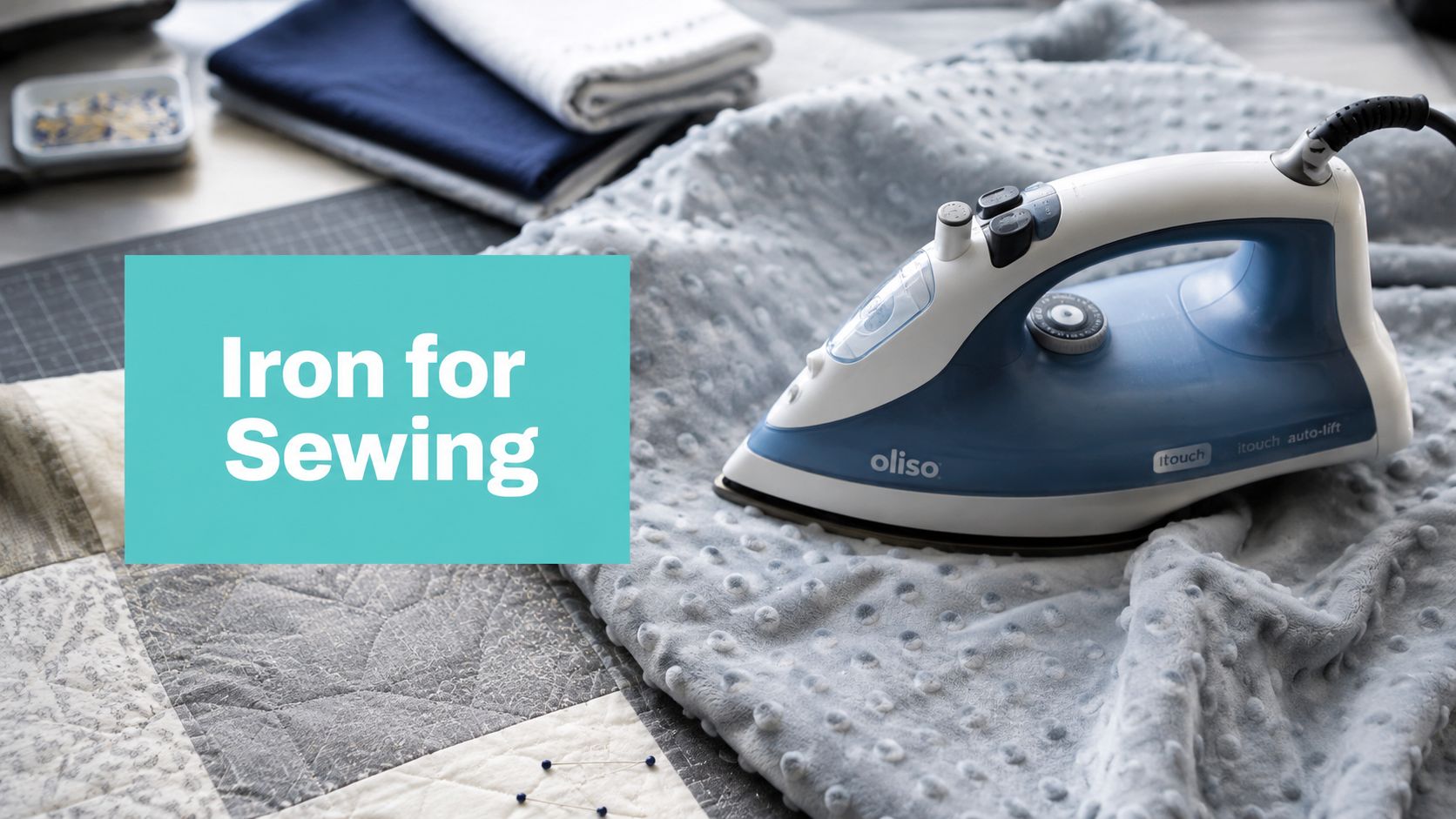 Iron for Sewing: Pressing Minky & Quilt Backs Like a Pro - On Pins & Needles Quilting Co.