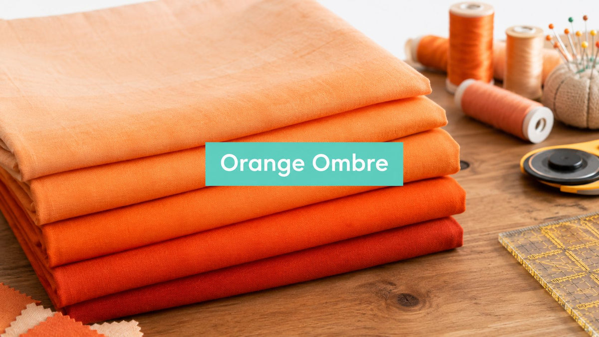 Orange Ombre Fabric: A Complete Guide for Quilters and Decor - On Pins & Needles Quilting Co.
