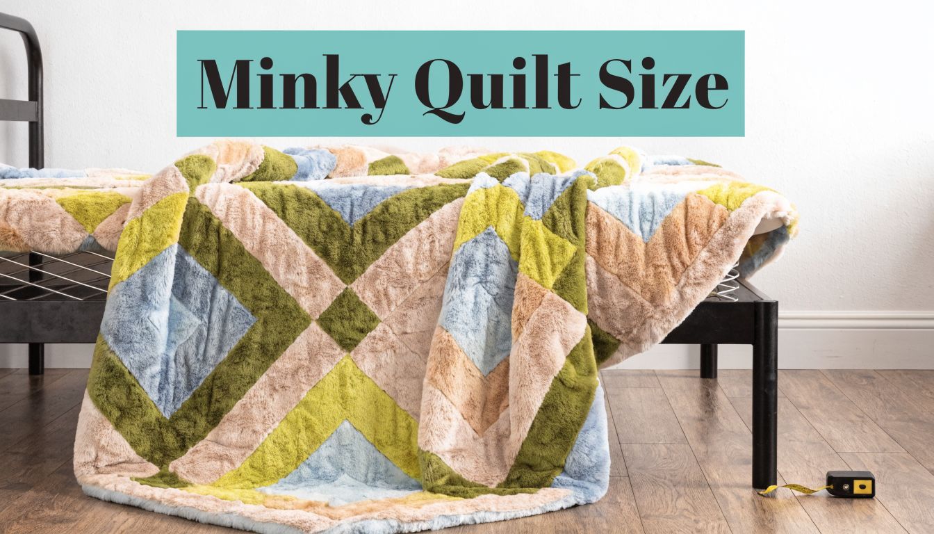Twin XL Quilt Size The Ultimate Minky Guide - On Pins & Needles Quilting Co.
