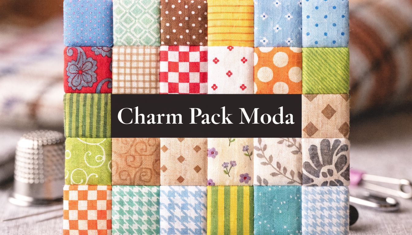 Unleash Your Creativity with Charm Pack Moda - On Pins & Needles Quilting Co.